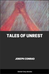 Tales of Unrest, by Joseph Conrad - click to see full size image