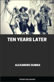 Ten Years Later, by Alexandre Dumas - click to see full size image