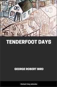 Tenderfoot Days By George Robert Bird Tenderfoot Days By George Robert Bird