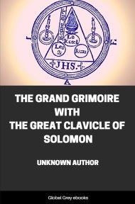 The Grand Grimoire with the Great Clavicle of Solomon, by Unknown - click to see full size image