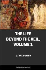 cover page for the Global Grey edition of The Life Beyond the Veil, Volume 1 by G. Vale Owen