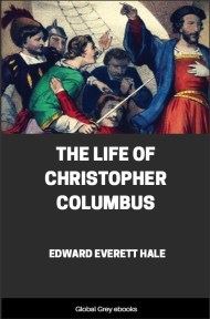 The Life of Christopher Columbus, by Edward Everett Hale - click to see full size image