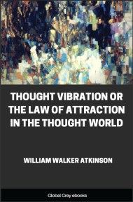 cover page for the Global Grey edition of Thought Vibration or the Law of Attraction in the Thought World by William Walker Atkinson