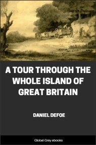 A Tour Through The Whole Island of Great Britain, by Daniel Defoe - click to see full size image