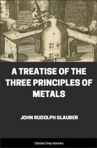 A Treatise of the Three Principles of Metals, by John Rudolph Glauber - click to see full size image