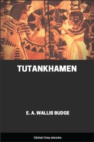 cover page for the Global Grey edition of Tutankhamen: Amenism, Atenism and Egyptian Monotheism by E. A. Wallis Budge