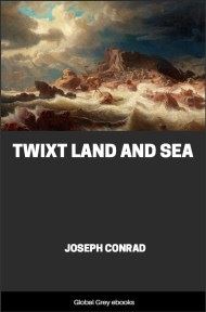 Twixt Land And Sea, by Joseph Conrad - click to see full size image