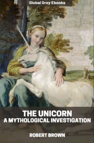 cover page for the Global Grey edition of The Unicorn: A Mythological Investigation by Robert Brown