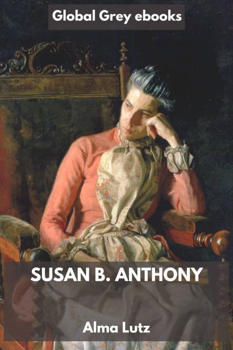 cover page for the Global Grey edition of Susan B. Anthony by Alma Lutz