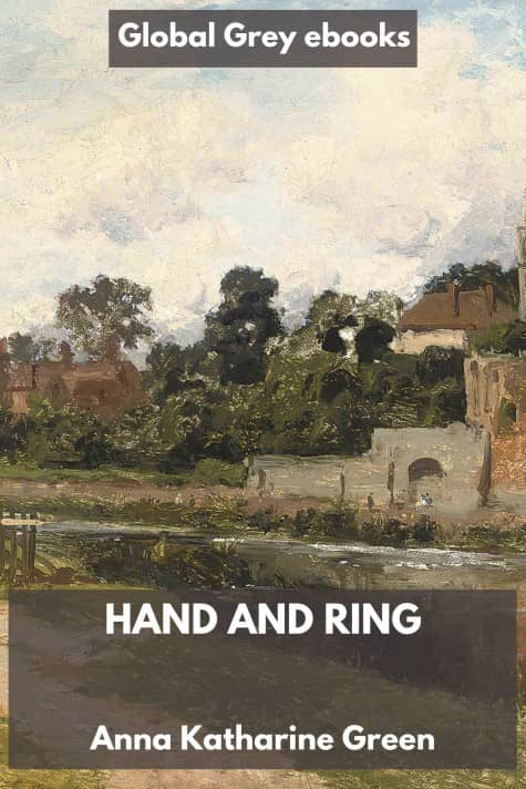 cover page for the Global Grey edition of Hand and Ring by Anna Katharine Green