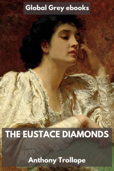 The Eustace Diamonds by Anthony Trollope cover page for the Global Grey edition of The Eustace Diamonds by Anthony Trollope