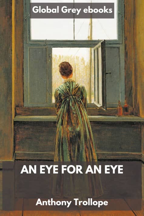 cover page for the Global Grey edition of An Eye for an Eye by Anthony Trollope
