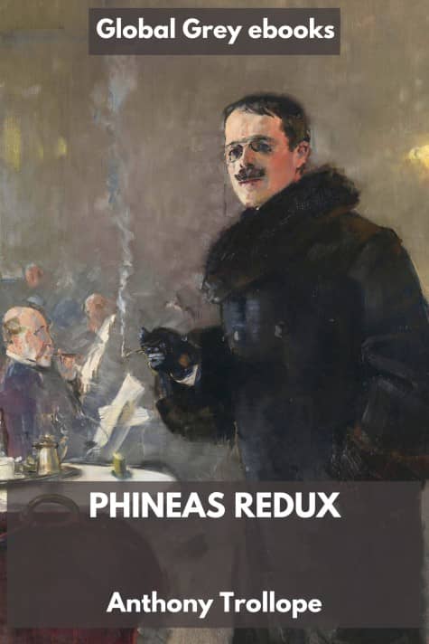 cover page for the Global Grey edition of Phineas Redux by Anthony Trollope