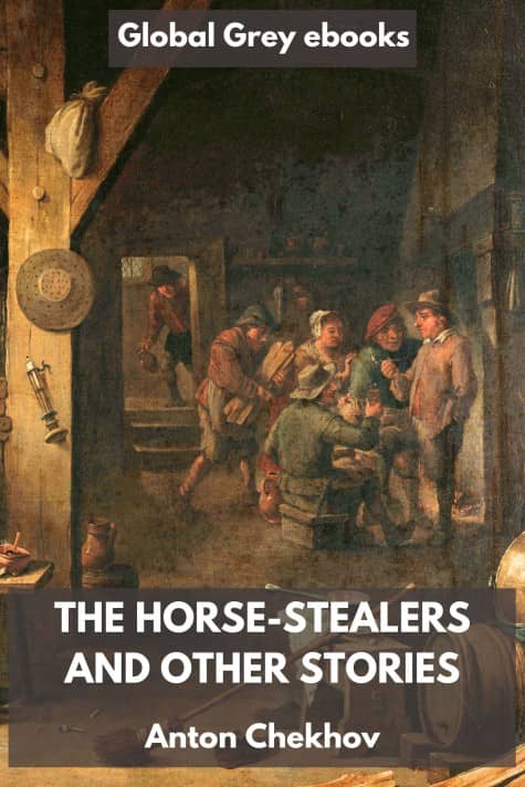 cover page for the Global Grey edition of The Horse-Stealers and Other Stories by Anton Chekhov