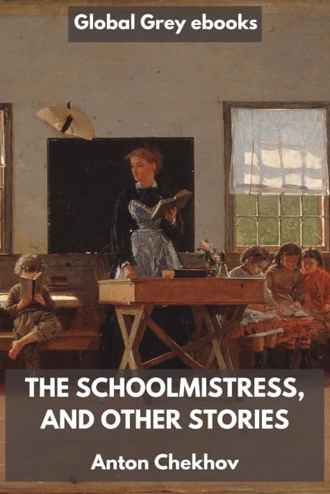 cover page for the Global Grey edition of The Schoolmistress, and Other Stories by Anton Chekhov