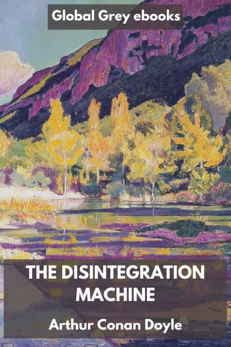 cover page for the Global Grey edition of The Disintegration Machine by Arthur Conan Doyle