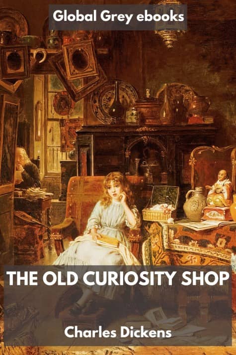 cover page for the Global Grey edition of The Old Curiosity Shop by Charles Dickens