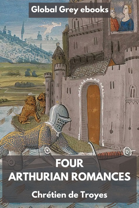 cover page for the Global Grey edition of Four Arthurian Romances by Chrétien de Troyes