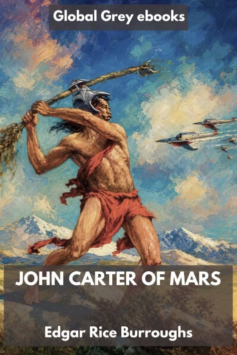 cover page for the Global Grey edition of John Carter of Mars by Edgar Rice Burroughs