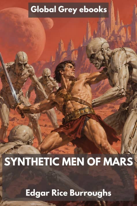 cover page for the Global Grey edition of Synthetic Men of Mars by Edgar Rice Burroughs