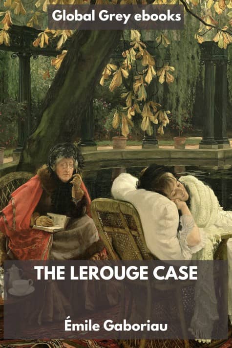 cover page for the Global Grey edition of The Lerouge Case by Émile Gaboriau