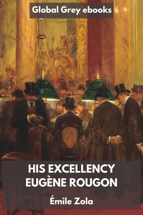 cover page for the Global Grey edition of His Excellency Eugène Rougon by Émile Zola
