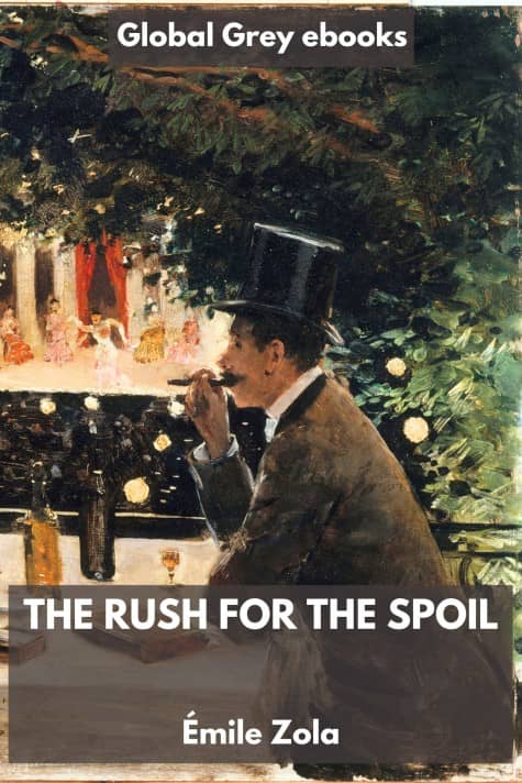 cover page for the Global Grey edition of The Rush for the Spoil by Émile Zola