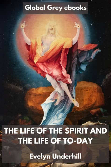 cover page for the Global Grey edition of The Life of the Spirit and the Life of To-day by Evelyn Underhill