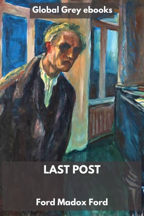 cover page for the Global Grey edition of Last Post by Ford Madox Ford