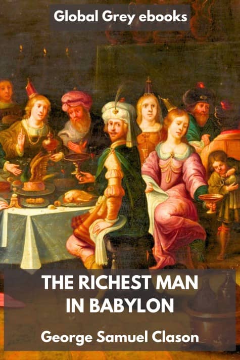 cover page for the Global Grey edition of The Richest Man in Babylon by George Samuel Clason