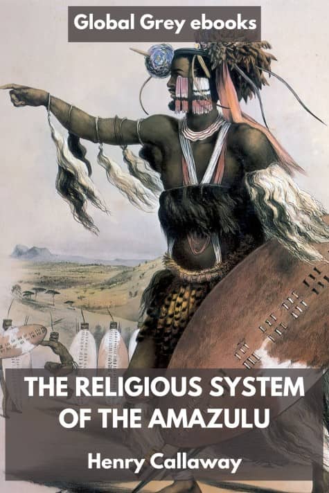 cover page for the Global Grey edition of The Religious System of the Amazulu by Henry Callaway