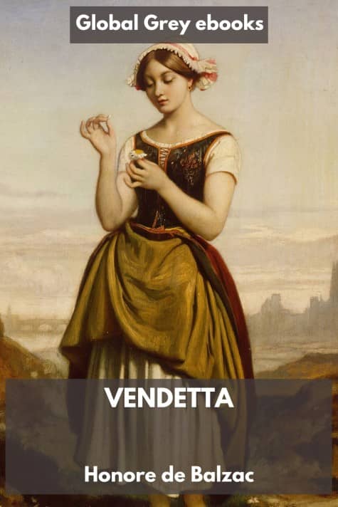 cover page for the Global Grey edition of Vendetta by Honore de Balzac