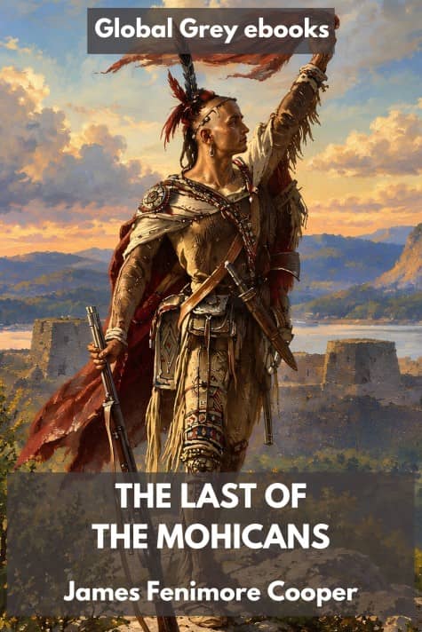 cover page for the Global Grey edition of The Last of the Mohicans by James Fenimore Cooper
