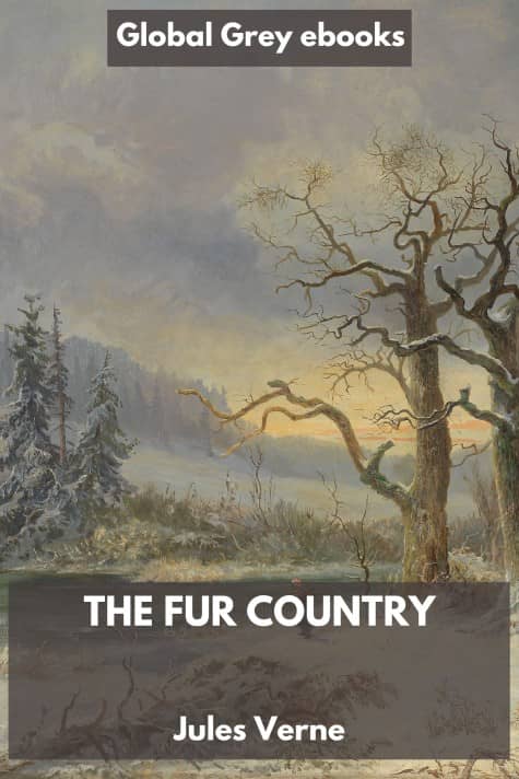 cover page for the Global Grey edition of The Fur Country by Jules Verne