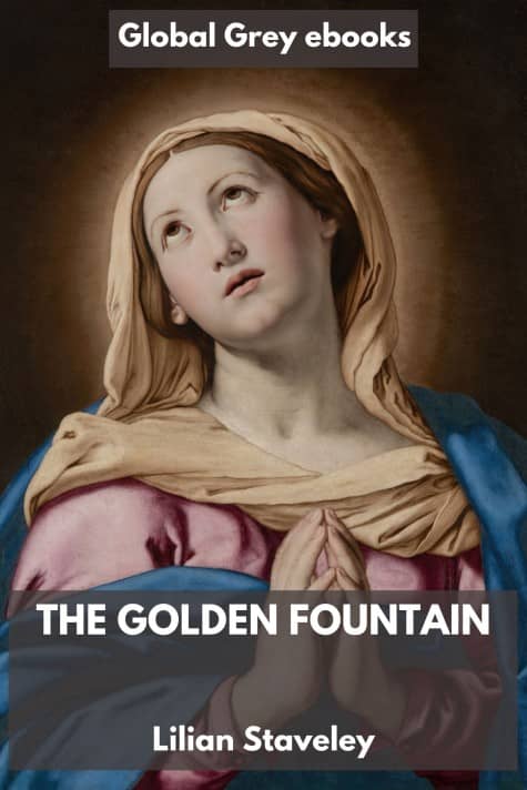 cover page for the Global Grey edition of The Golden Fountain by Lilian Staveley
