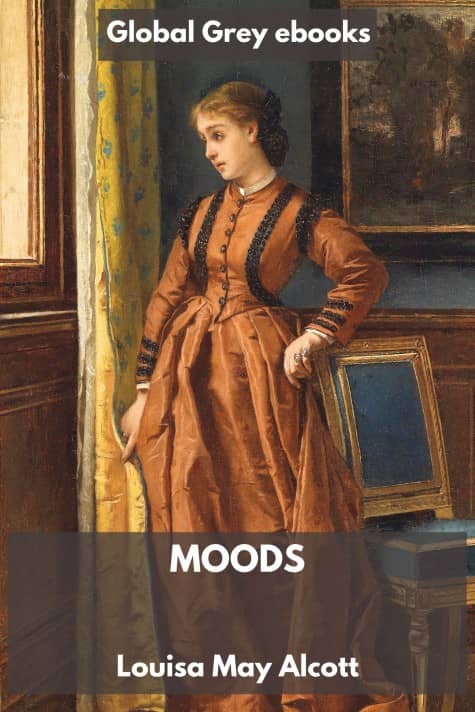 cover page for the Global Grey edition of Moods by Louisa May Alcott