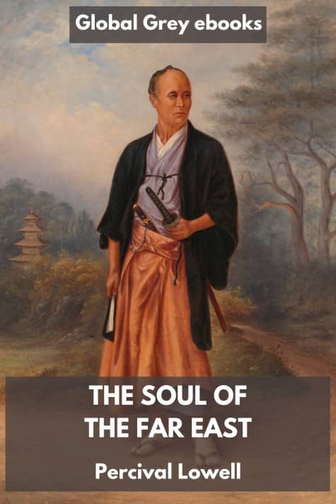 cover page for the Global Grey edition of The Soul of the Far East by Percival Lowell