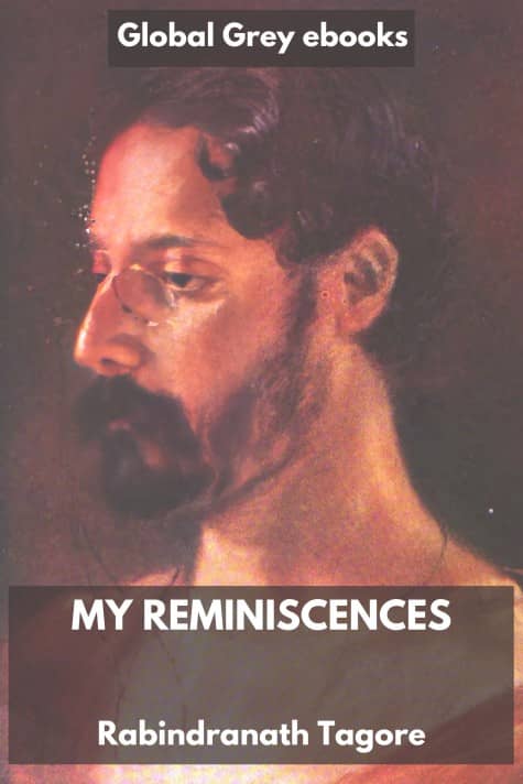 cover page for the Global Grey edition of My Reminiscences by Rabindranath Tagore