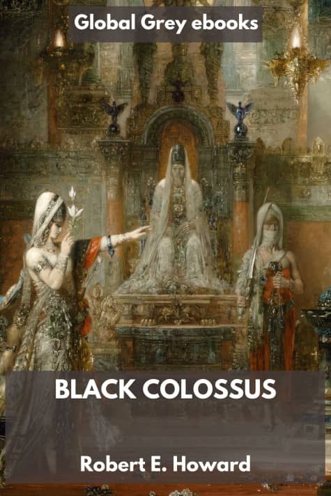 cover page for the Global Grey edition of Black Colossus by Robert E. Howard