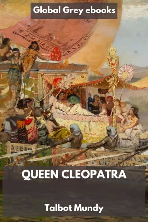 cover page for the Global Grey edition of Queen Cleopatra by Talbot Mundy