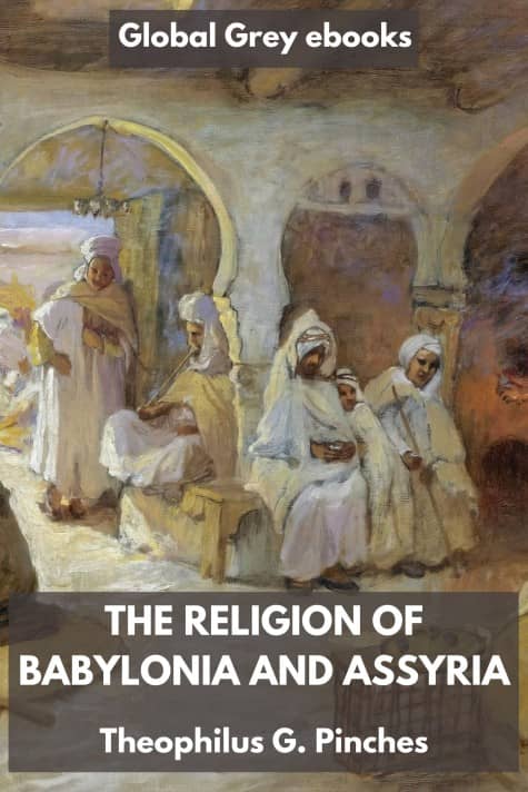 cover page for the Global Grey edition of The Religion of Babylonia and Assyria by Theophilus G. Pinches