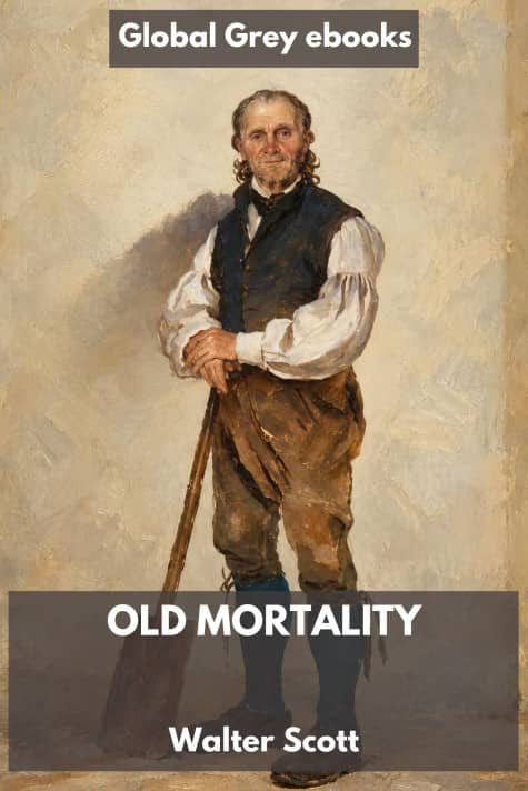 cover page for the Global Grey edition of Old Mortality by Walter Scott