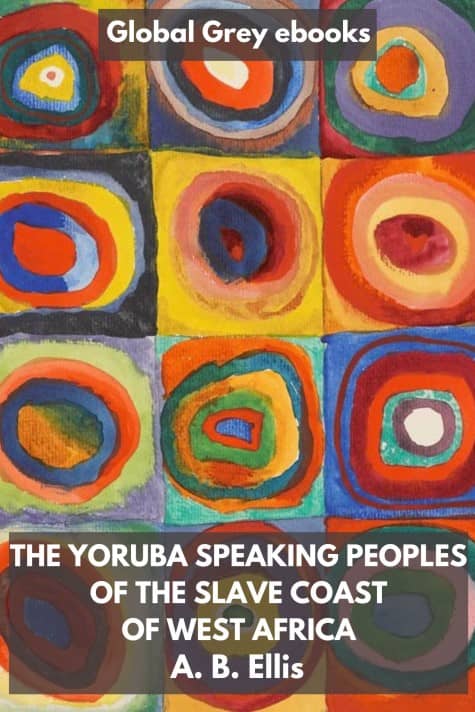 cover page for the Global Grey edition of The Yoruba Speaking Peoples of the Slave Coast of West Africa by A. B. Ellis