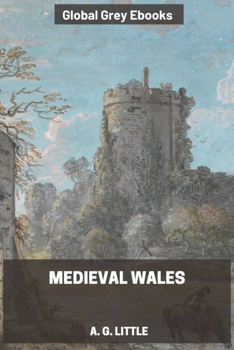 cover page for the Global Grey edition of Medieval Wales by A. G. Little