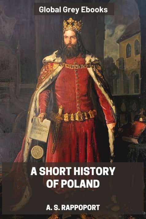cover page for the Global Grey edition of A Short History of Poland by A. S. Rappoport