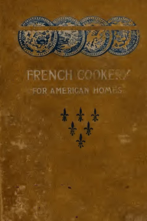 French Cookery for American Homes, by A. Wessels - click to see full size image