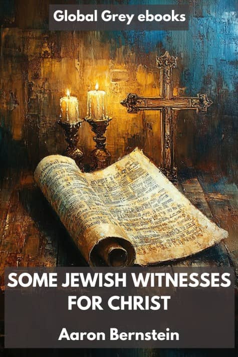 Some Jewish Witnesses For Christ, by Aaron Bernstein - click to see full size image