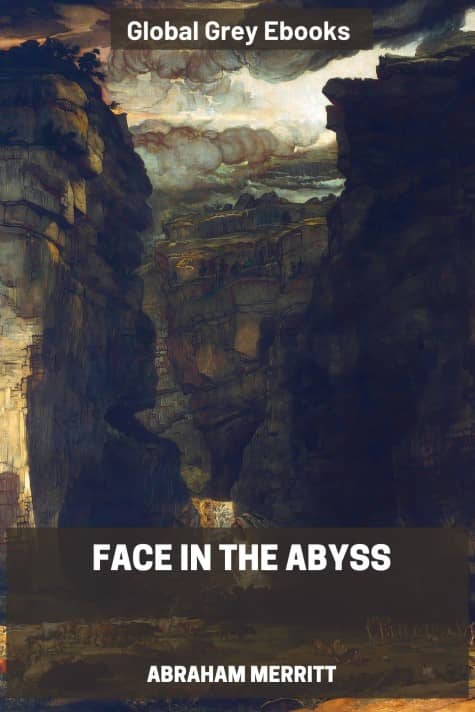 Face in the Abyss, by Abraham Merritt - click to see full size image