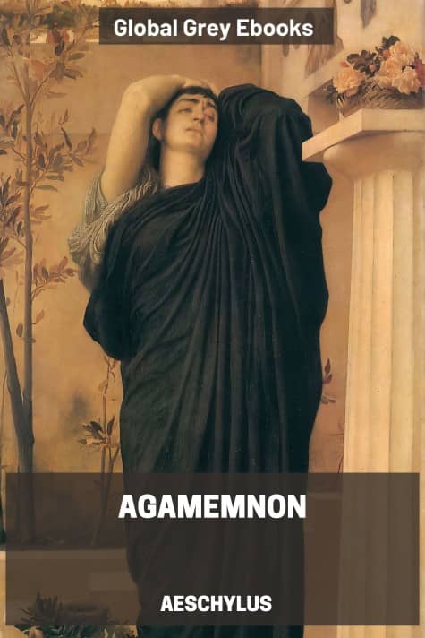 Agamemnon, by Aeschylus - click to see full size image