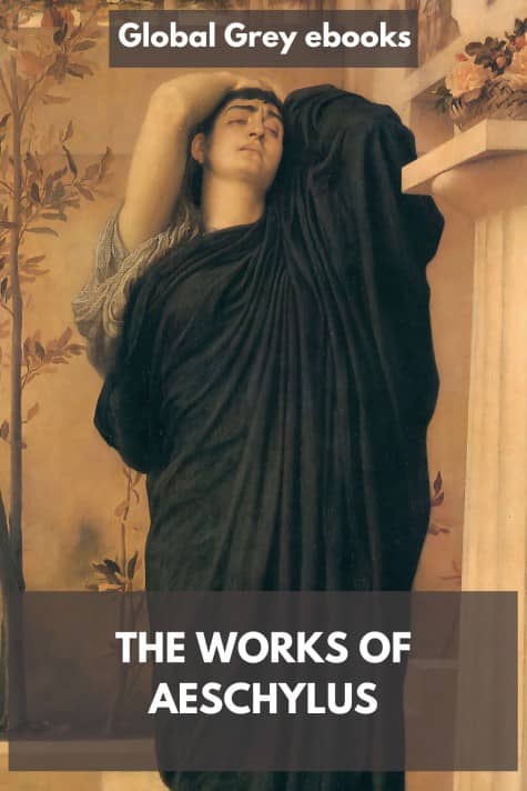 The Works of Aeschylus, by Aeschylus - click to see full size image